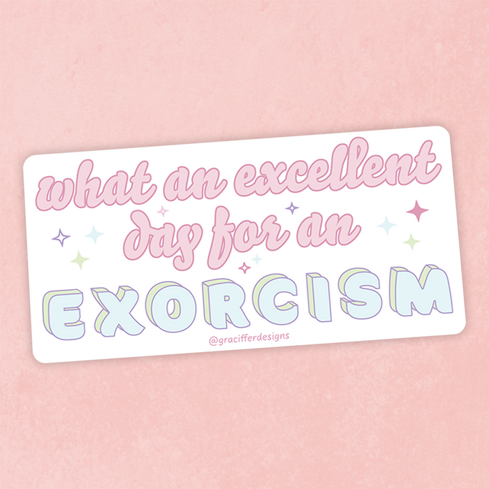 Excellent Day for an Exorcism Sticker
