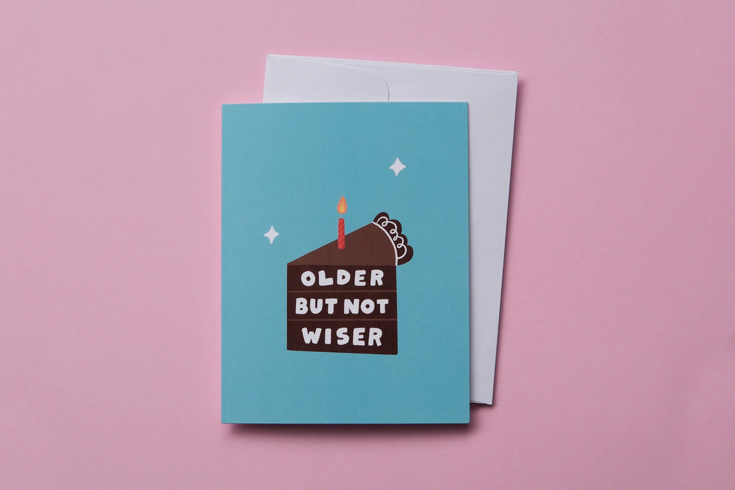 Older But Not Wiser Card