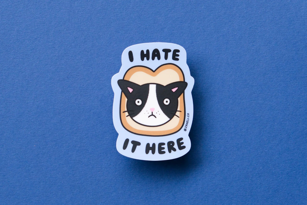 I Hate It Here Sticker