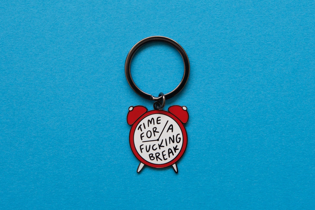 Time for a Fucking Break Keychain