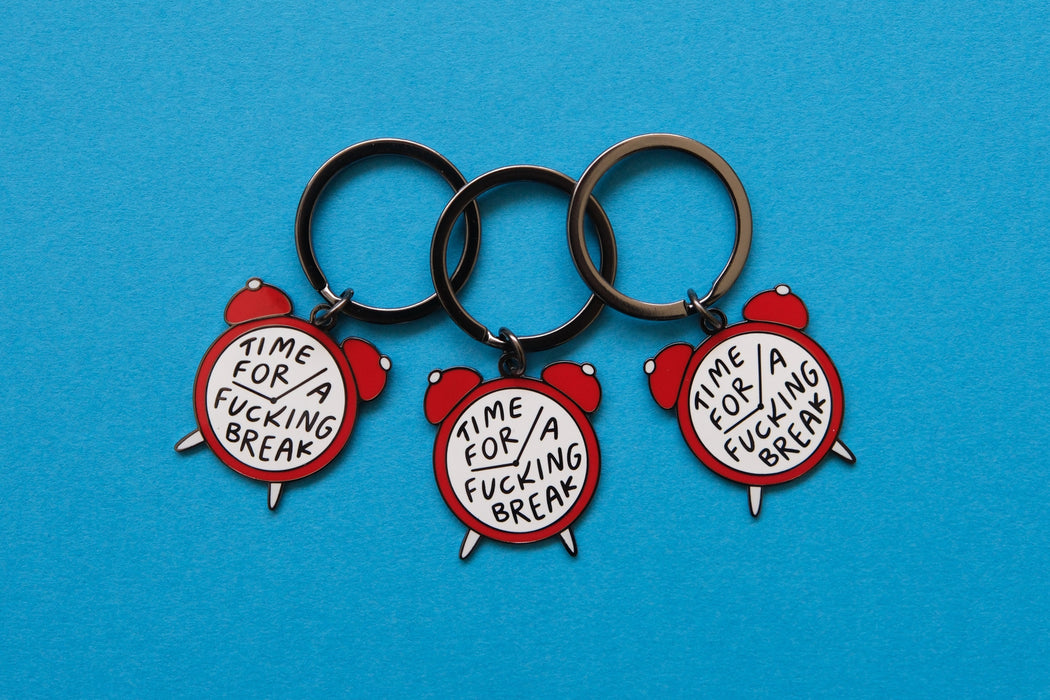 Time for a Fucking Break Keychain