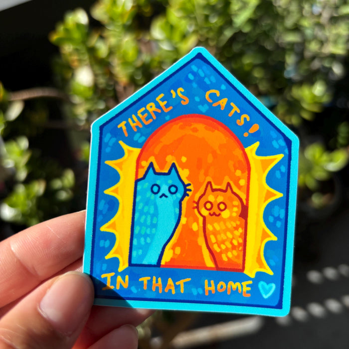 There's Cats In That Home Sticker
