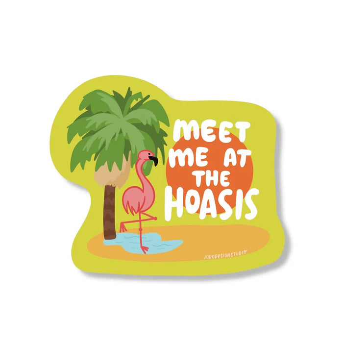 Meet Me at the Hoasis - Vinyl Sticker
