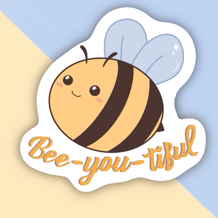 Bee-you-tiful Sticker
