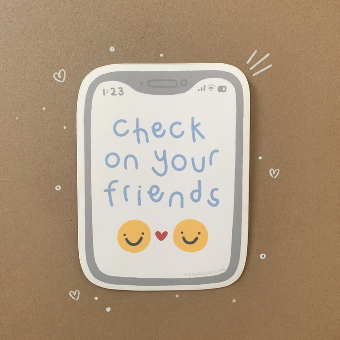 Check On Your Friends Sticker
