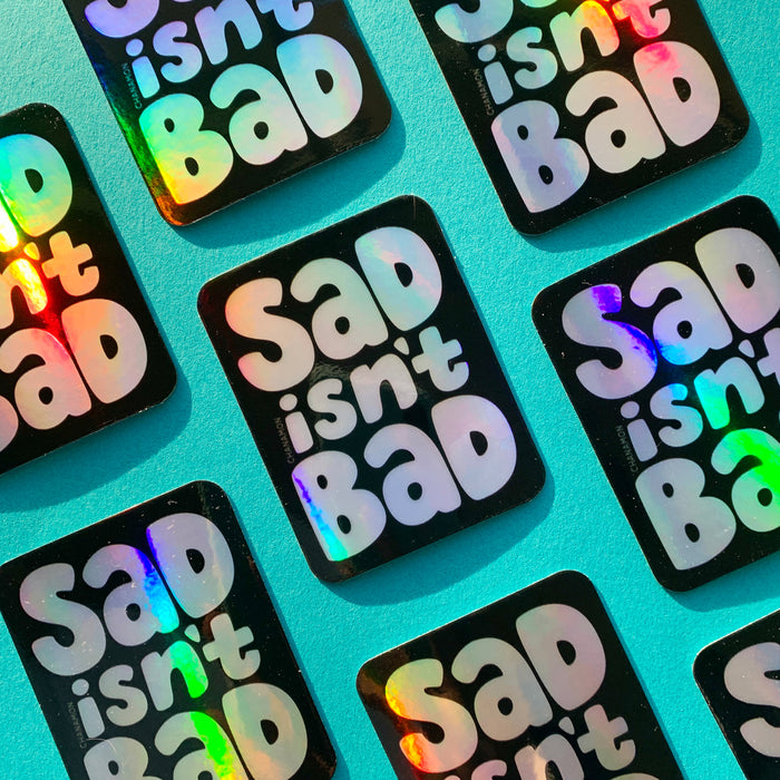 Sad Isn't Bad Sticker