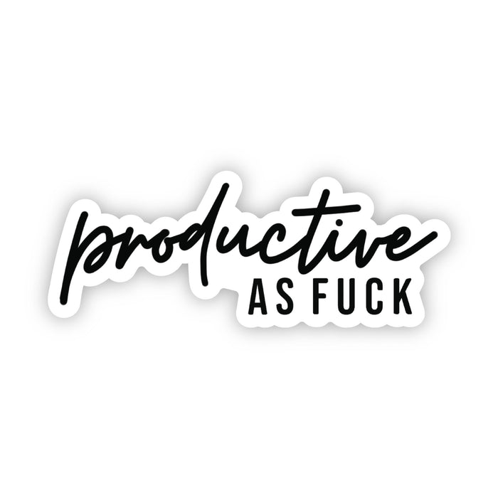 Productive as Fuck Sticker