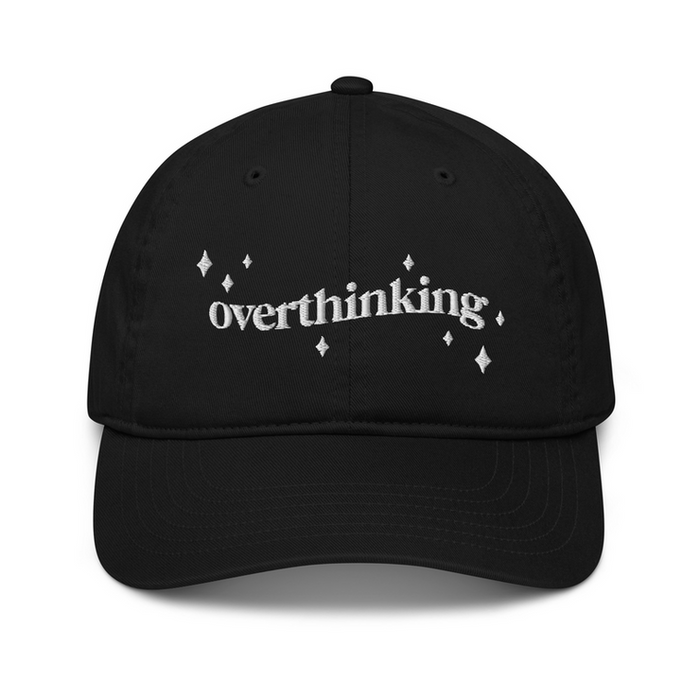 Overthinking Cap - Embroidered Hat