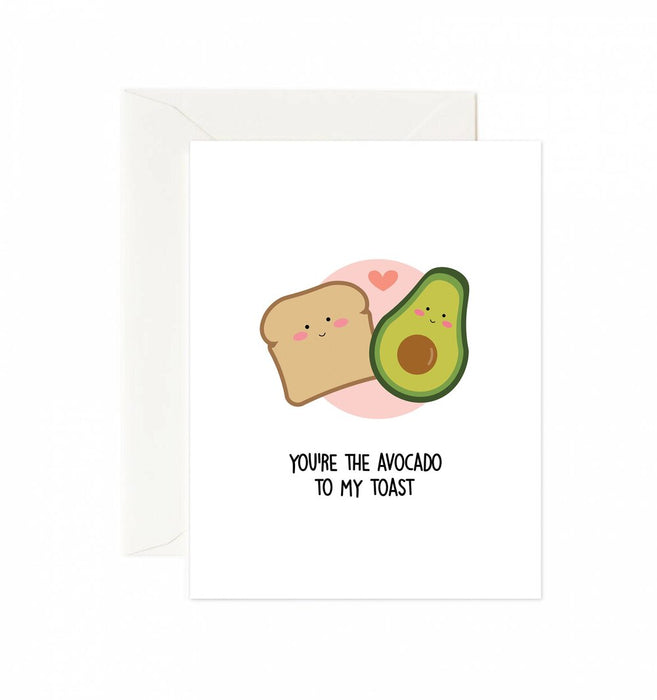 You're the Avocado to my Toast Greeting Card