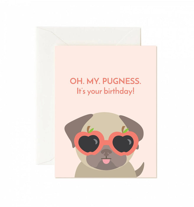 Oh. My. Pugness. It's Your Birthday! Greeting Card