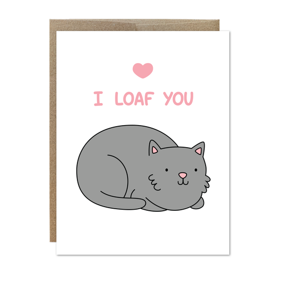 I Loaf You Card